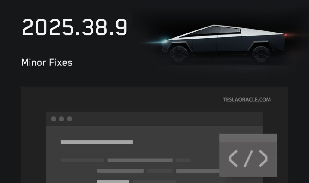Tesla update 2025.38.9 goes wide release on HW3 Model Y, Model 3, and HW4 Cybertruck, skipping the FSD update.