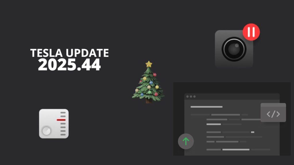 Tesla update 2025.44 brings Radio Traffic Announcements (Model 3 Highland / Europe), Dashcam Improvements, and a baseline for the 2025 Holiday Update.
