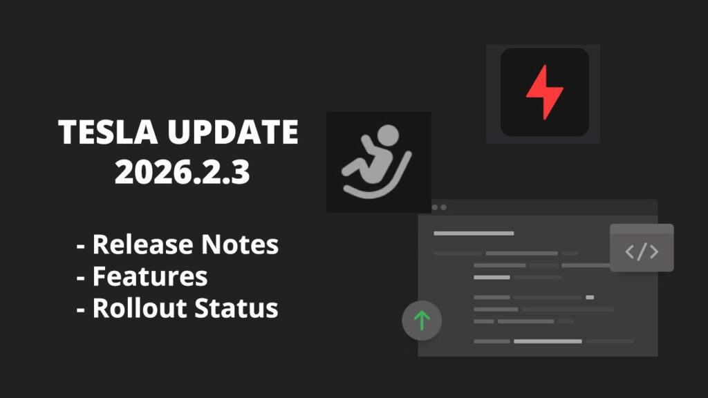 Tesla software update version 2026.2.3 (Release Notes, Features, and Rollout Status).