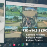 FSD v14.3.5 (2026.20.6.6) adds Camera Previews during FSD drives. Rollout status and official release notes).